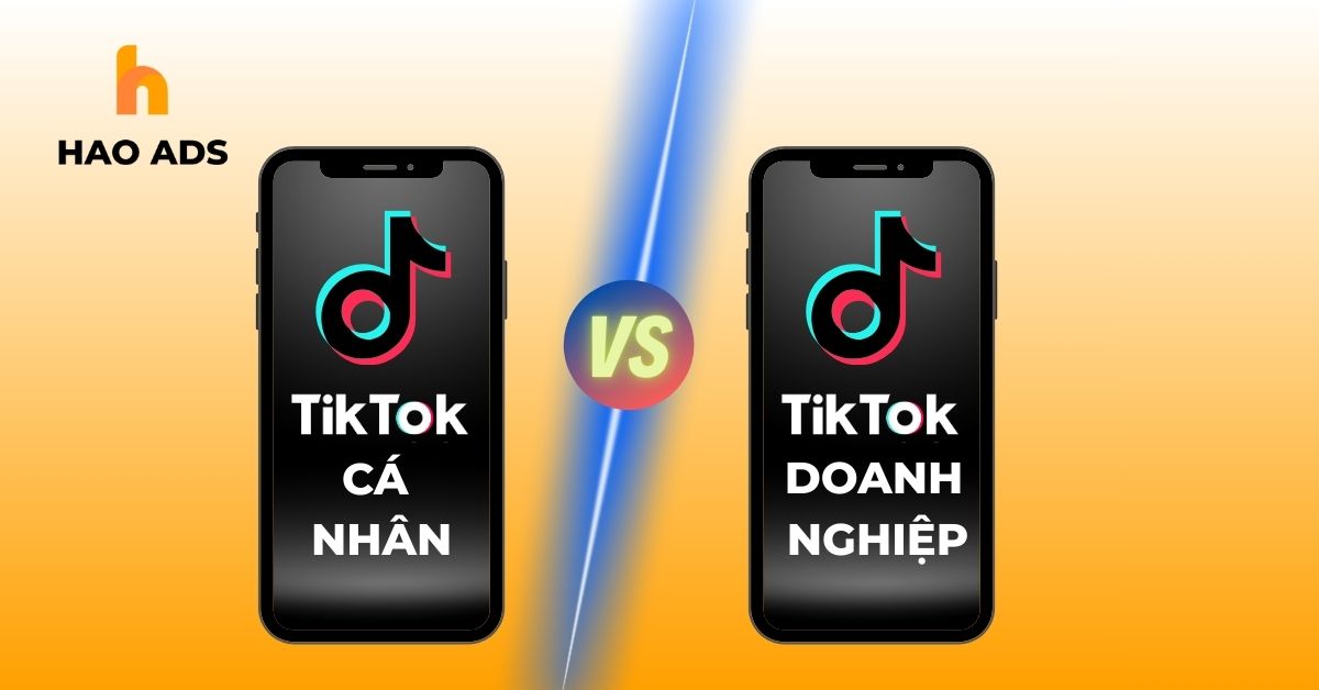 So sánh tài khoản TikTok cá nhân và doanh nghiệp
