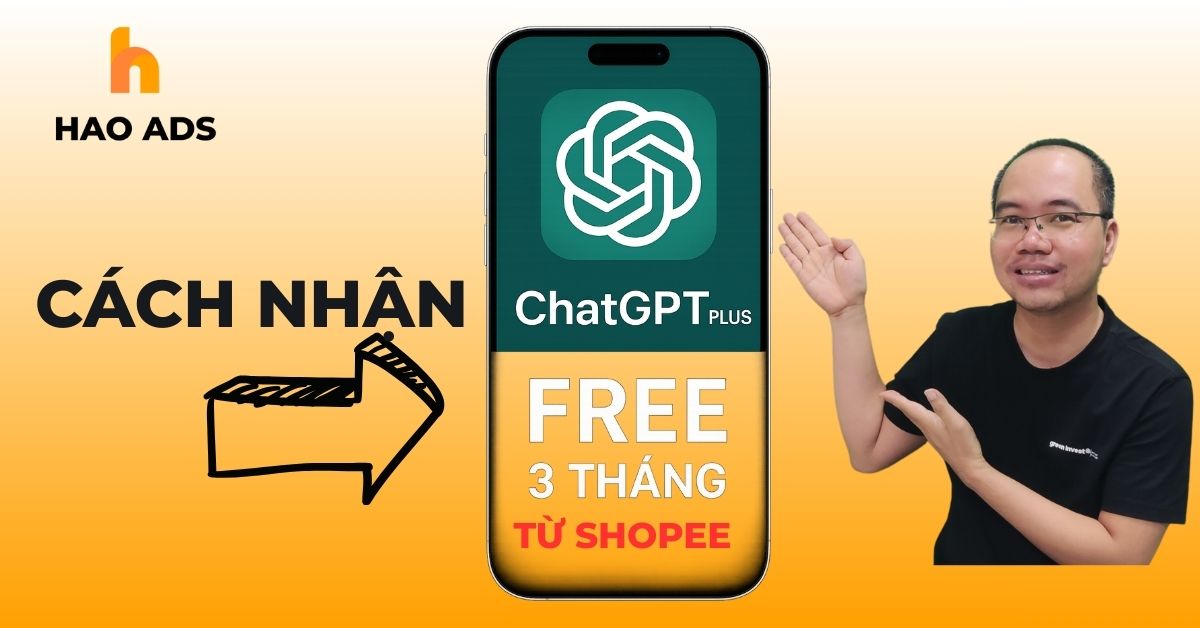 Cách nhận Free 3 tháng ChatGPT Plus trị giá 1,5 triệu từ Shopee